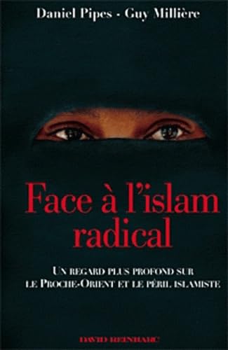 Face à l'islam radical: Un regard plus profond sur le Proche-Orient et le péril islamiste 9782358690409