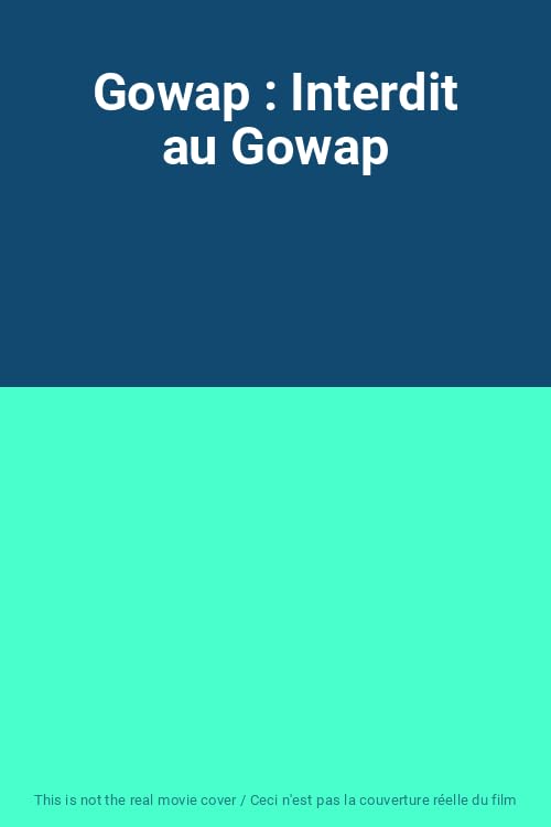 Gowap : Interdit au Gowap 3541351961918