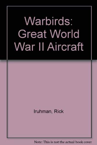 Warbirds: Great World War II Aircraft 9780792453420
