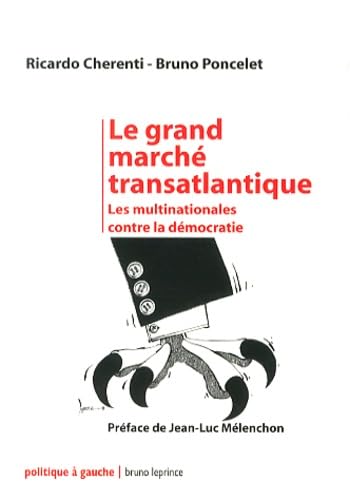 Le grand marché transatlantique : Les multinationales contre la démocratie 9782364880948
