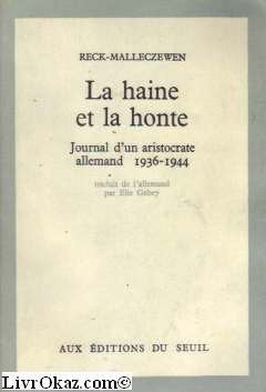 F. P. Reck-Malleczewen. La Haine et la honte : ETagebuch eines Verzweifeltene. Traduit de l'allemand par Élie Gabey