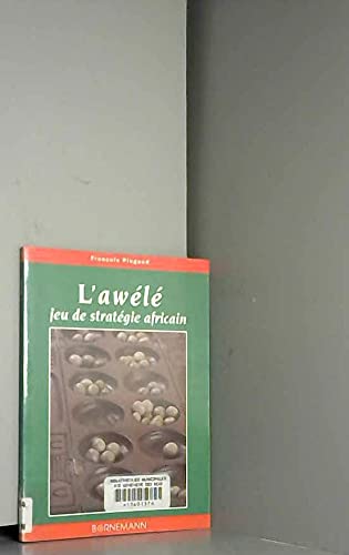 L'Awélé jeu de stratégie Africain 9782851825452