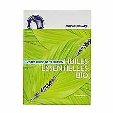 Votre guide d'utilisation des huiles essentielles BIO 9789082692211