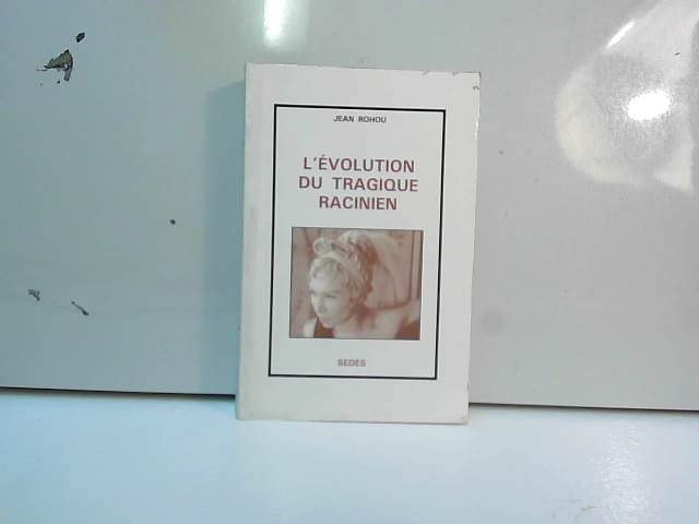 L'évolution du tragique racinien 9782718116693