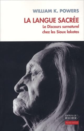 La langue sacrée : Le discours surnaturel chez les Sioux lakotas 9782268048536