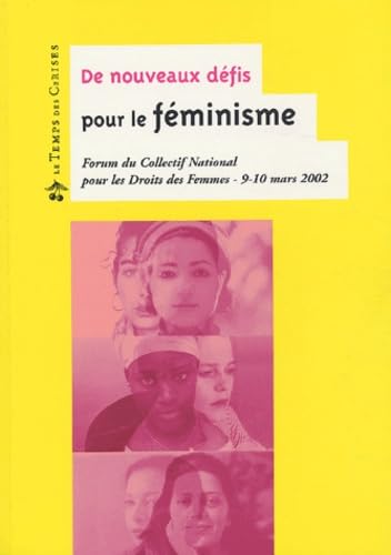 De nouveaux défis pour le féminisme : Forum du Collectif National pour les Droits des Femmes, 9-10 mars 2002 9782841094332