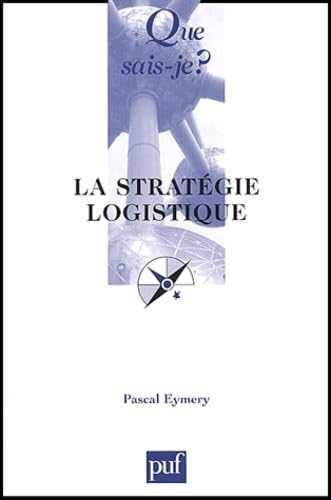 La Stratégie logistique 9782130537175