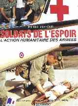 Soldats de l'espoir : l'action humanitaire des armées 9782702503423