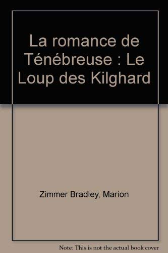Le loup des kilghard (La romance de Ténébreuse, tome 4) 9782266111836
