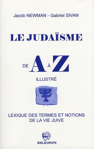 Le judaïsme de A à Z: Lexique des termes et notions de la vie juive 9782911398476