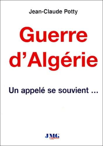 Guerre d'Algérie: Un appelé se souvient... 9782915164176