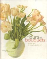 Fleurs & bouquets : Peindre à l'aquarelle 9782744151293