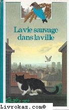 La Vie Sauvage Dans La Ville (Découverte Benjamin) 9782070397211
