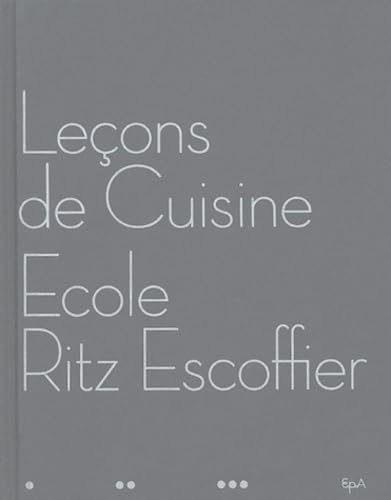 Leçons de cuisine: Ecole Ritz Escoffier 9782851206084