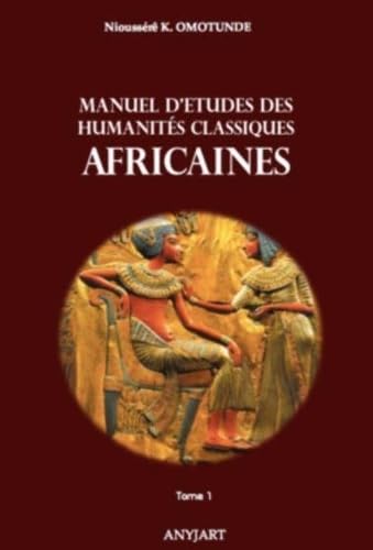 Manuel d'études des Humanités Classiques Africaines tome 1 9791095097112