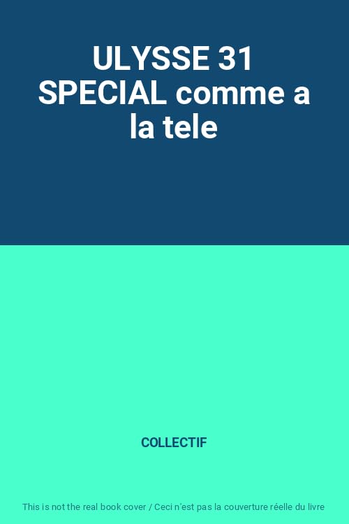 ULYSSE 31 SPECIAL comme a la tele