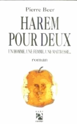 Harem pour deux: Un homme, une femme, une maîtresse 9782910188047