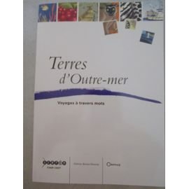 Terres d'Outre-mer voyages à travers mots 9782240032539