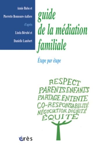 Guide de la médiation familiale étape par étape 9782749206806