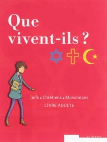 Que vivent-ils ? Juifs - Chrétiens - Musulmans: Pack livre adulte et livre jeune 9782249622601