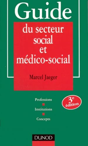 Guide du secteur social et médico-social: Professions, institutions, concepts 9782100043057