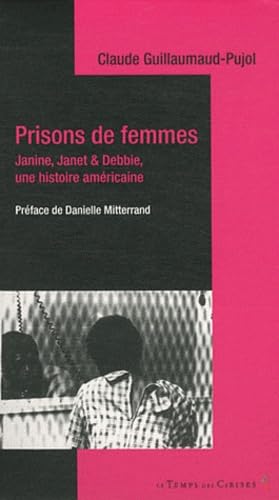Prisons de femmes: Janine, Janet & Debbie, une histoire américaine 9782841099016