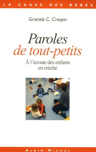 Paroles de tout-petits: A l'écoute des enfants en crèche 9782226170804