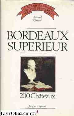 Bordeaux superieur : 200 chateaux 9782905969200