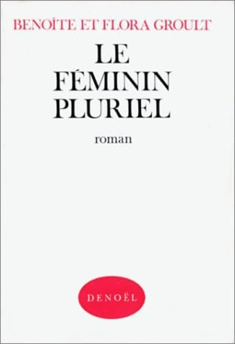 Le féminin pluriel : roman 9782207203880