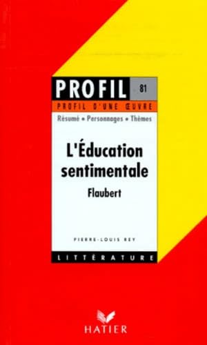 Profil d'une oeuvre : L'Education sentimentale, Flaubert, 1869 : résumé, personnages, thèmes 9782218047138