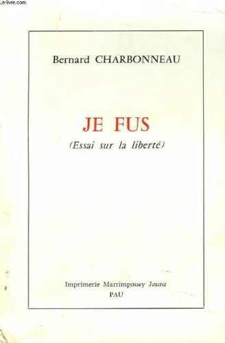 Je fus : Essai sur la liberté 9782853020350