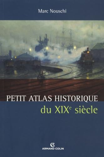 Petit Atlas historique du XIXe siècle 9782200354343