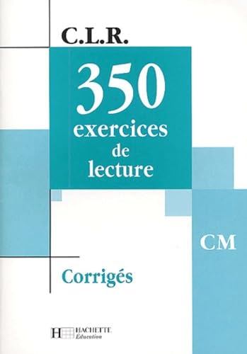 350 exercices de lecture, CM : Corrigés 9782011163219