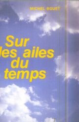 Sur les ailes du temps : l'aventure du planeur 9782713009068