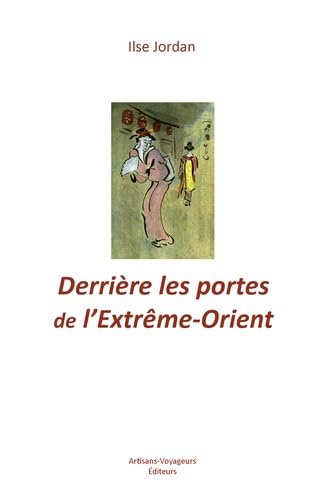 Derrière les portes de l'Extrême-Orient 9782916271491