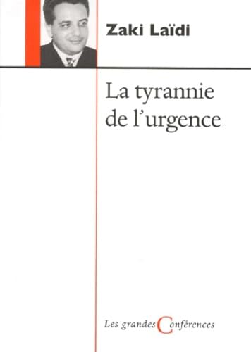 La tyrannie de l'urgence 9782762121087