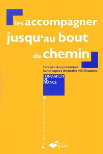 Les accompagner jusqu'au bout du chemin 9782859527969