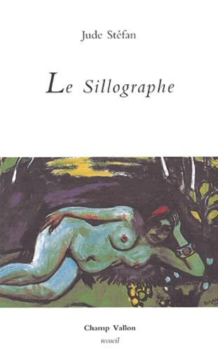 Le Sillographe : Journal invectif, 1997-2003 9782876733886