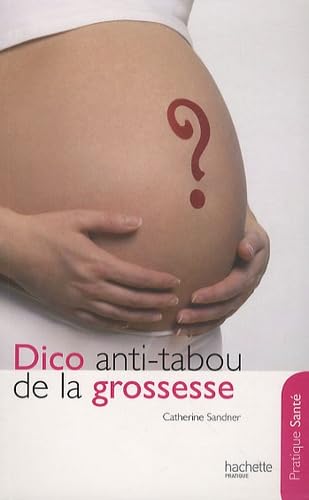 Dico anti-tabou de la grossesse 9782012373648
