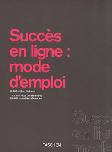 Succès en ligne : mode d'emploi - Trucs et astuces des meilleures agences interactives du monde 9783836503839