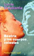 Beatriz Y Los Cuerpos Celestes / Beatrice and the Heavenly Bodies: Una Novela Rosa 9788423333172