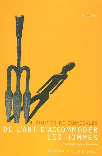 Histoires de cannibales : De l'art d'accomoder les hommes 9782844121455