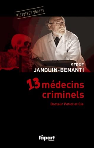 13 MEDECINS CRIMINELS, Dr PETIOT & Cie 9782360351459