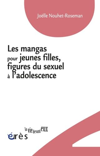 Les mangas pour jeunes filles, figures du sexuel à l'adolescence 9782749213583