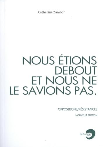Nous étions debout et nous ne le savions pas 9782353610730