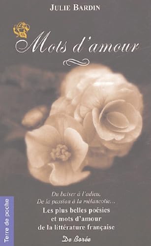 Mots d'amour : Les plus poèmes et textes de la littérature française pour dire 9782844942722