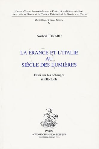 La France et l'Italie au siècle des Lumières : Essai sur les échanges intellectuels 9782852033900