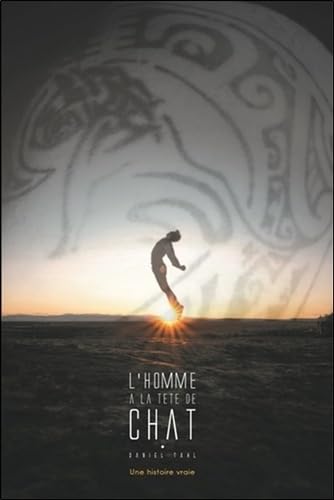 L'Homme à la tête de chat - Une histoire vraie - Version brochée 9782956338000