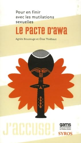 Le pacte d'Awa: Pour en finir avec les mutilations sexuelles 9782748504163