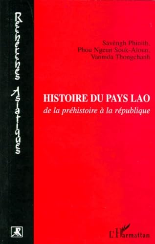 Histoire du Pays Lao: De la Préhistoire à la République 9782738468758